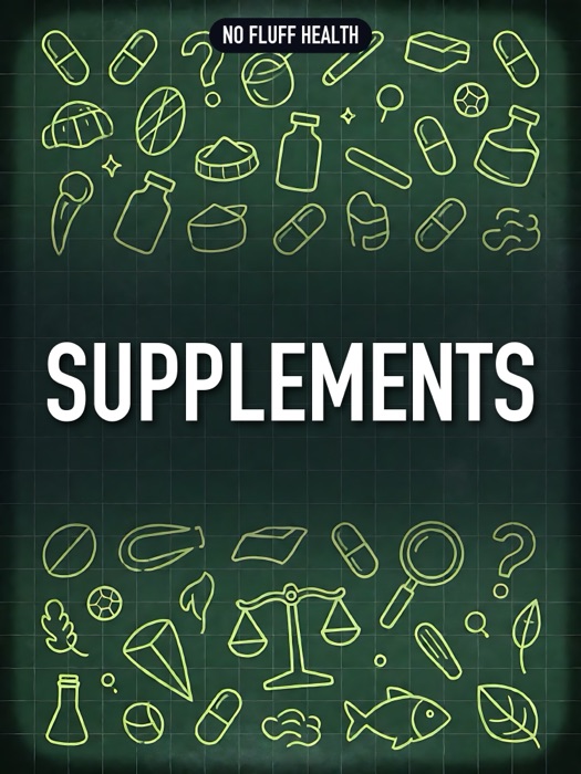 Supplements: What Works, What's Hype — downloadable PDF ebook